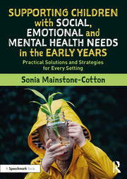 Supporting Children with Social, Emotional and Mental Health Needs in the Early Years book cover